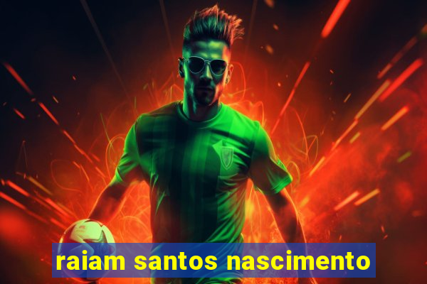 raiam santos nascimento